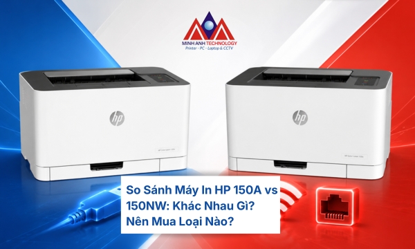 So Sánh Máy In HP 150A vs 150NW: Khác Nhau Gì? Nên Mua Loại Nào?